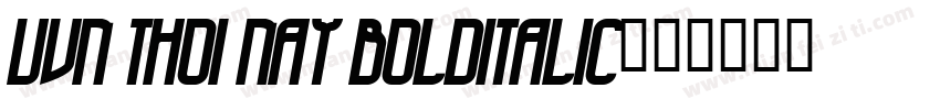 UVN Thoi Nay BoldItalic字体转换